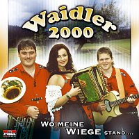 Waidler 2000 – Wo meine Wiege stand ...