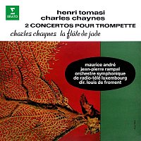 Maurice André, Jean-Pierre Rampal, Orchestre symphonique de Radio-Télé Luxembourg & Louis de Froment – Tomasi & Chaynes: Concertos pour trompette - Chaynes: La Flute de jade