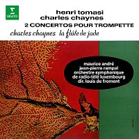 Tomasi & Chaynes: Concertos pour trompette - Chaynes: La Flute de jade
