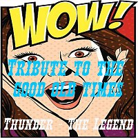 Thunder - The Legend – Tribute to the Good Old Times