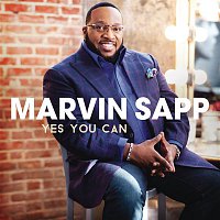 Marvin Sapp – Yes You Can