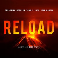 Sebastian Ingrosso, Tommy Trash, John Martin – Reload [Clockwork & Bare Remixes]