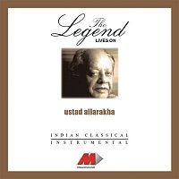 Alla Rakha – Ustad Allarakha - The Legend Live On