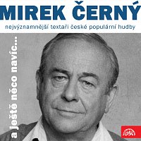 Nejvýznamnější textaři české populární hudby Mirek Černý (a ještě něco navíc...)