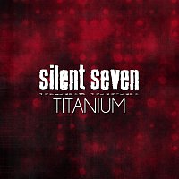 Silent Seven – Titanium