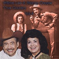 Wilma Lee, Stoney Cooper – True Country of Wilma Lee & Stoney Cooper, Vol. 4