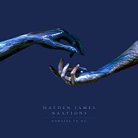 Hayden James, NAATIONS – Nowhere To Go