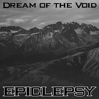 Epiclepsy – Dream of the Void