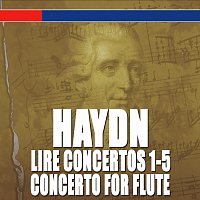 Různí interpreti – Haydn: Lire Concertos Nos. 1-5 - Concerto for Flute No. 1