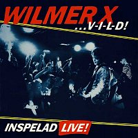 Wilmer X – V-I-L-D [Live at Club Fredman, Malmo, Sweden / 1986]