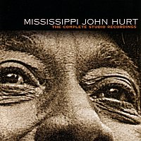 Mississippi John Hurt – Complete Studio Recordings