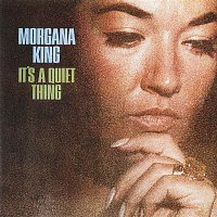 Morgana King – It's A Quiet Thing