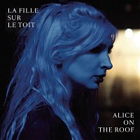 Alice On The Roof – La fille sur le toit