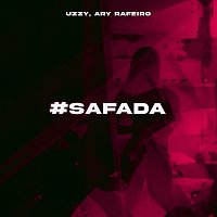 Uzzy, Ary Rafeiro – #SAFADA