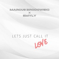 Marcus Brodowski, EMYLY – Let’s just call it love