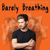 Connell Cruise – Barely Breathing