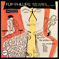 Flip Phillips – Flip Wails: The Best Of The Verve Years