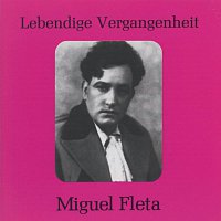 Miguel Fleta – Lebendige Vergangenheit - Miguel Fleta