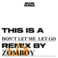 Don’t Let Me Let Go [Zomboy Remix]