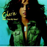 Cherie – Older Than My Years