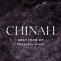 CHINAH – Away From Me (Gramercy Remix)