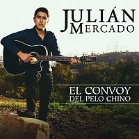Julián Mercado – El Convoy Del Pelo Chino