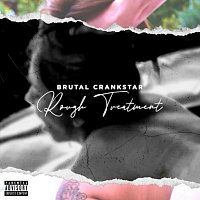 Brutal Crankstar – Rough Treatment