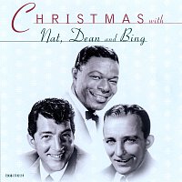 Bing Crosby, Nat King Cole, Dean Martin – Christmas With Nat, Dean And Bing