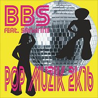 BBS feat. Sandrine – Pop Muzik 2k16