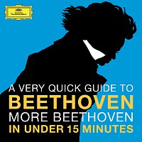 Různí interpreti – A Very Quick Guide To Beethoven: More Beethoven In Under 15 Minutes