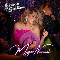 Grace Guillén – Mujer Normal