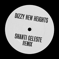 Dizzy New Heights [Shanti Celeste Remix]