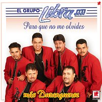 El Grupo Libra – Para Que No Me Olvides: Más Duranguense