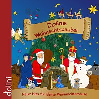 Dolini – Dolinis Weihnachtszauber - Neue Hits für kleine Weihnachtsmäuse