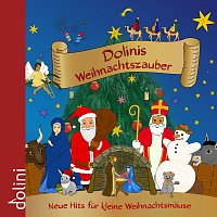 Dolini – Dolinis Weihnachtszauber - Neue Hits für kleine Weihnachtsmäuse