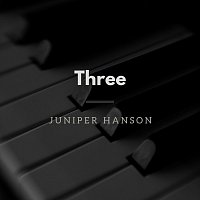 Juniper Hanson – Three