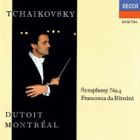 Charles Dutoit, Orchestre symphonique de Montréal – Tchaikovsky: Symphony No. 4; Francesca da Rimini