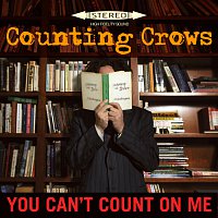 Counting Crows – You Can't Count On Me