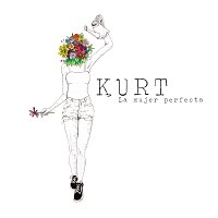 Kurt – La Mujer Perfecta