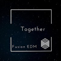 Fusion EDM – Together