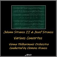 Johann Strauss II & Josef Strauss: Various Concertos