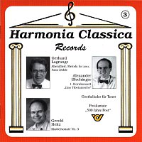 Various Artiste – Harmonia Classica 3 - Alexander Blechinger 1.Hornkonzert, Goethelieder, Postkantate / Gerhard Lagrange Abendlied, Melody for you, Paso Doble / Gerold Heitz Klaviersonate Nr.3