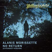 Alanis Morissette – No Return [Extended Version From The Original Series “Yellowjackets”]