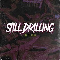 392 Lil Head – Still Drilling