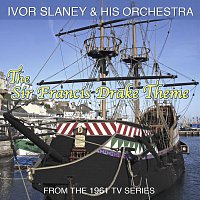 Ivor Slaney & His Orchestra – The Sir Francis Drake Theme