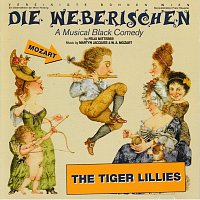 The Tiger Lillies – Die Weberischen