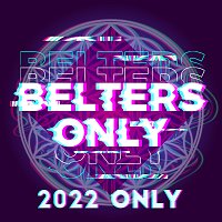 Belters Only – 2022 Only