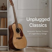 James Shanon, Django Wallace, Ed Clarke, Bella Element, Robin Mahler – Unplugged Classics: Acoustic Guitar Covers of Legendary Songs