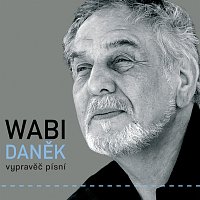 Wabi Daněk – Vypravěč písní MP3