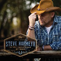 Steve Hofmeyr – The Country Collection If You Could  Read My Mind